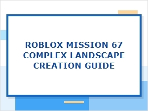 Guide to Complex Landscape Design in Roblox