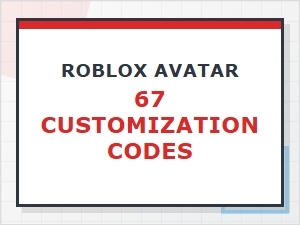 Roblox Avatar 67: Item Codes and Customization Guide