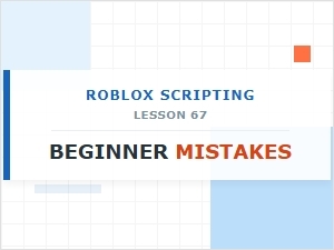 Common Beginner Mistakes in Roblox Scripting